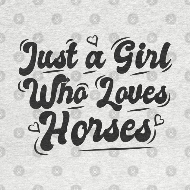 Just A Girl Who Loves Horses by Zen Cosmos Official